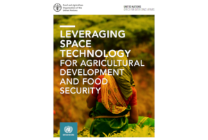 Publication: Leveraging Space Technology for Agricultural Development and Food Security